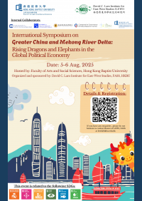 The LEWI International Symposium on Greater China and the Mekong River Delta：Rising Dragons and Elephants in the Global Political Economy